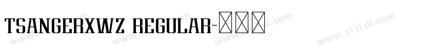 tsangerxwz regular字体转换 tsangerxwz regular字体转换